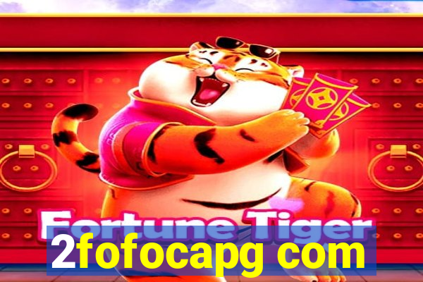 2fofocapg com