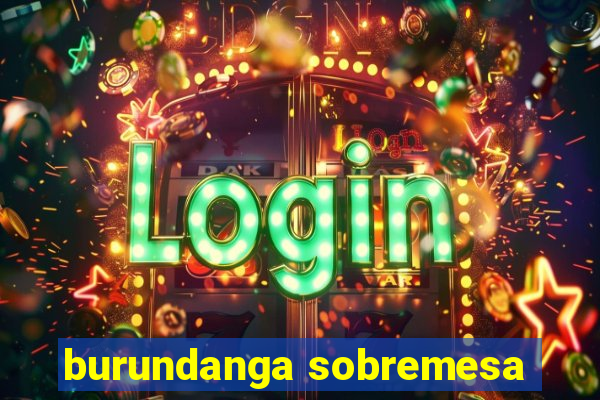 burundanga sobremesa