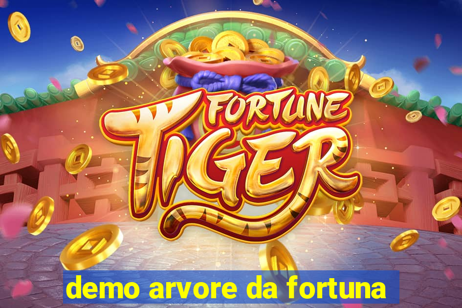 demo arvore da fortuna