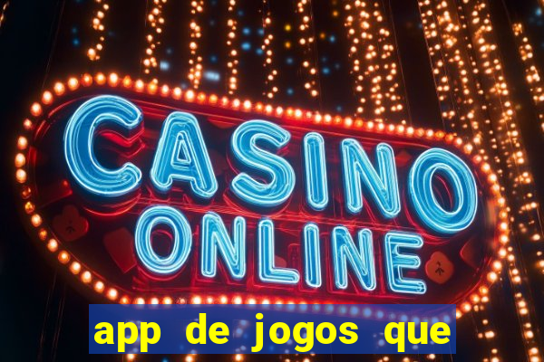 app de jogos que realmente pagam dinheiro