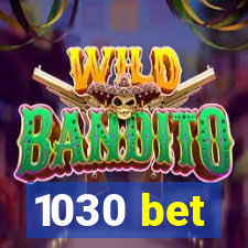 1030 bet