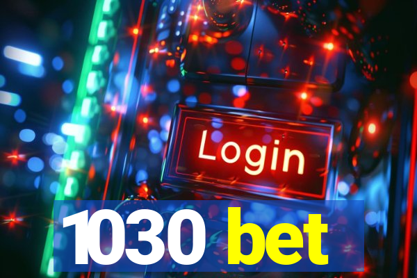 1030 bet