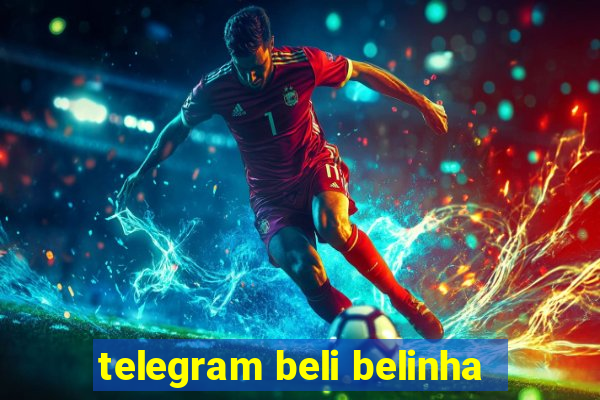 telegram beli belinha