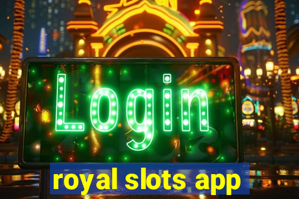 royal slots app