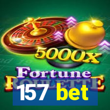 157 bet