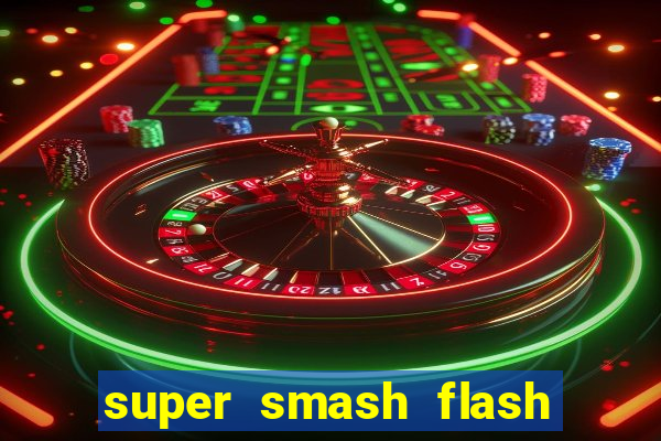 super smash flash 2 360