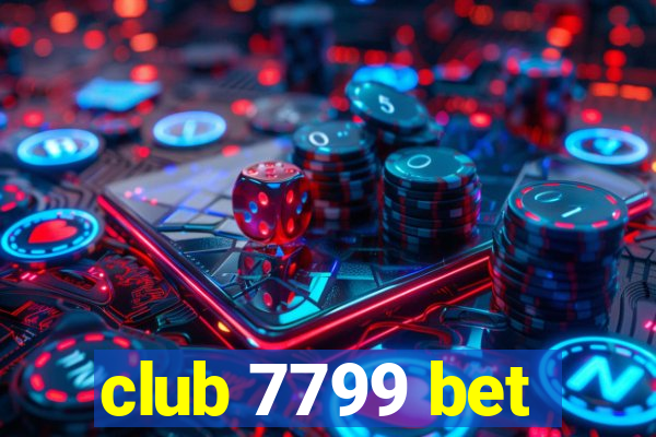club 7799 bet