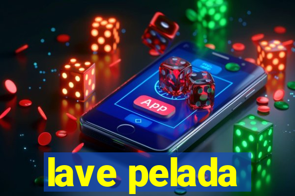 lave pelada