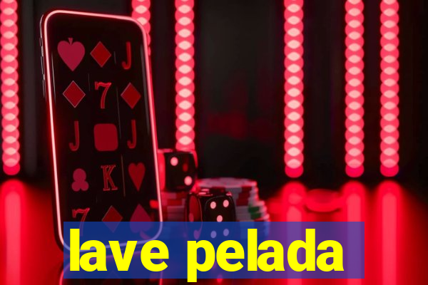 lave pelada