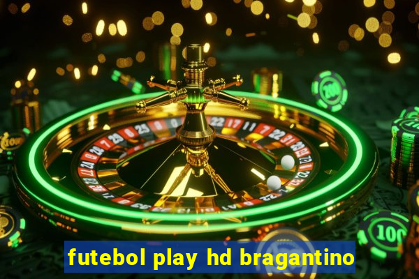 futebol play hd bragantino