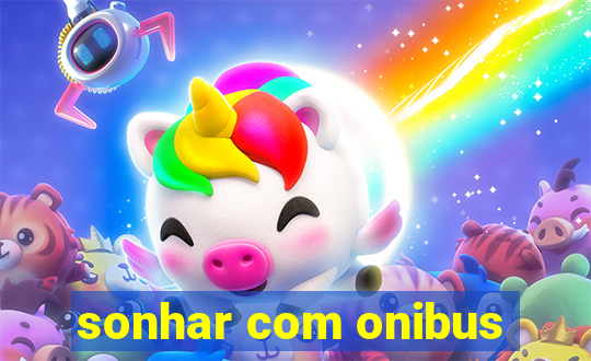 sonhar com onibus