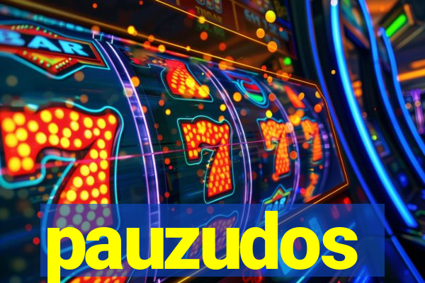 pauzudos