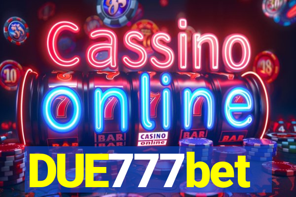 DUE777bet