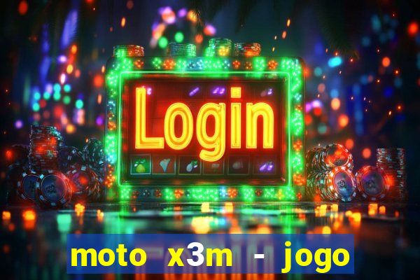 moto x3m - jogo de moto