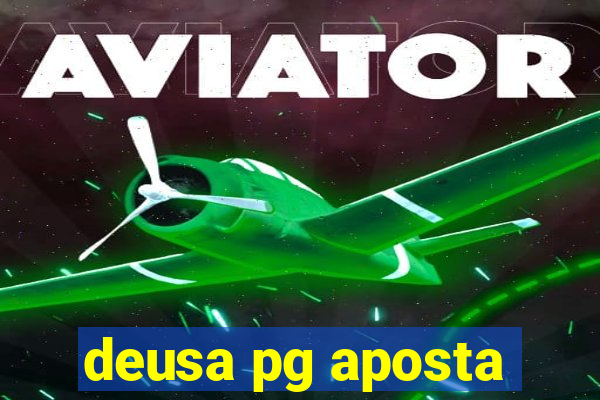 deusa pg aposta