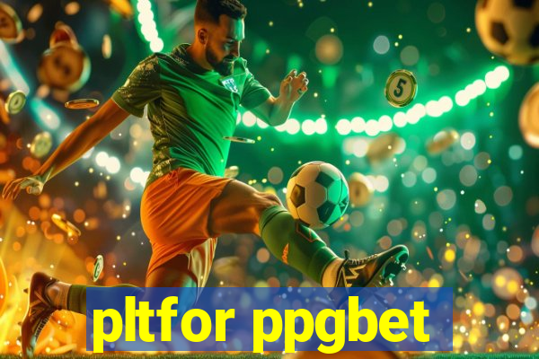 pltfor ppgbet