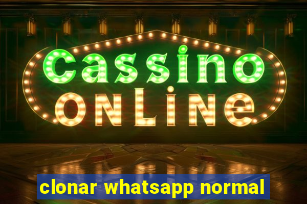 clonar whatsapp normal