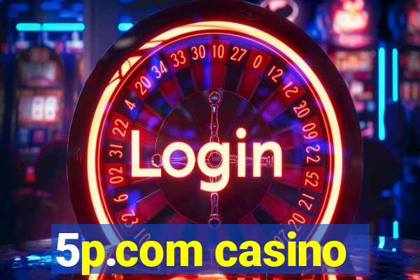5p.com casino