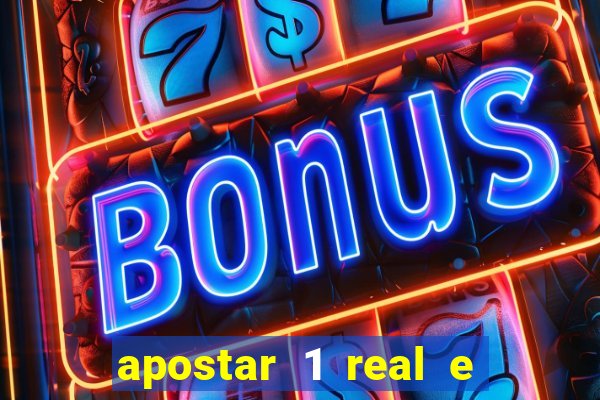 apostar 1 real e ganhar dinheiro