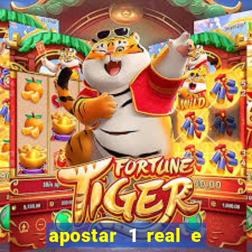 apostar 1 real e ganhar dinheiro