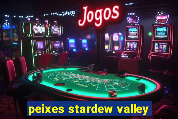 peixes stardew valley