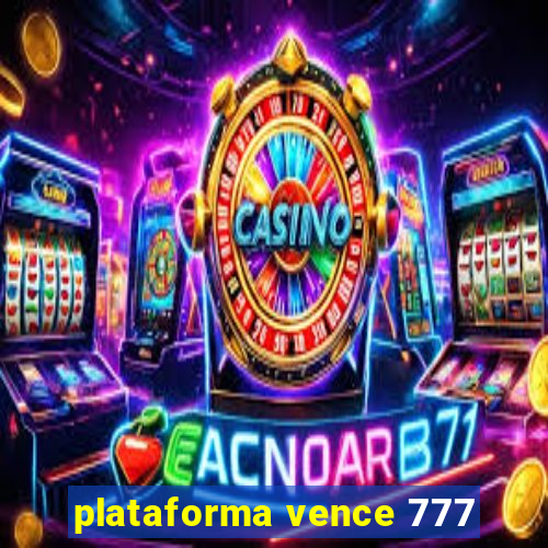 plataforma vence 777