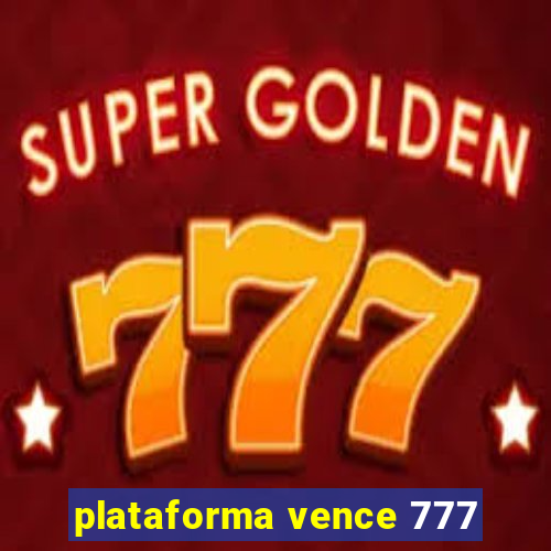 plataforma vence 777