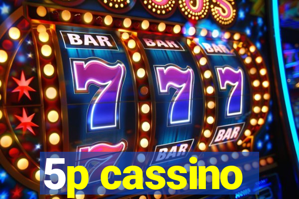 5p cassino