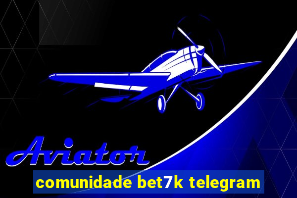 comunidade bet7k telegram
