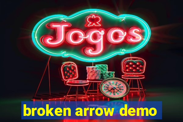 broken arrow demo