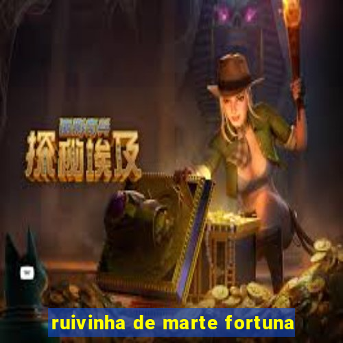 ruivinha de marte fortuna