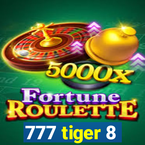 777 tiger 8