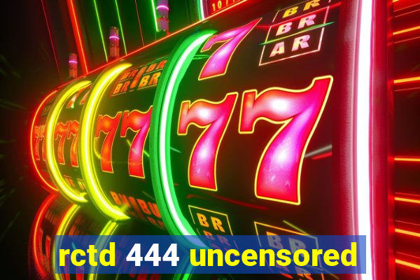 rctd 444 uncensored