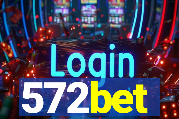 572bet