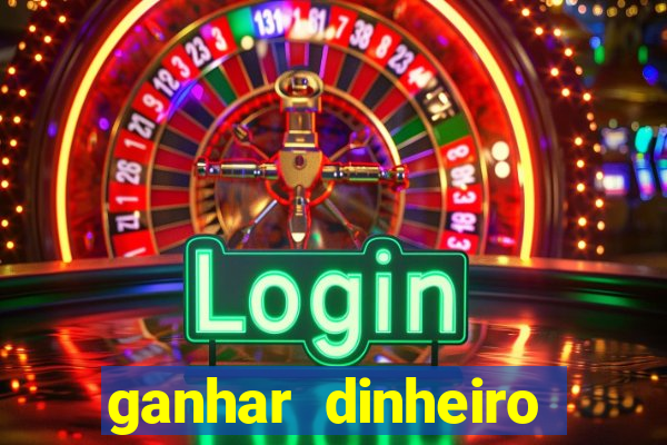 ganhar dinheiro online jogando
