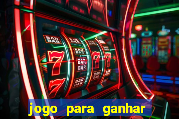 jogo para ganhar dinheiro de verdade sem depositar