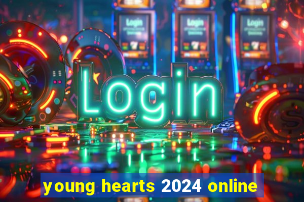 young hearts 2024 online