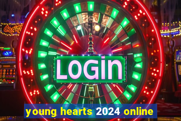 young hearts 2024 online