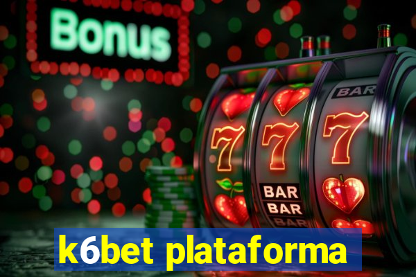 k6bet plataforma