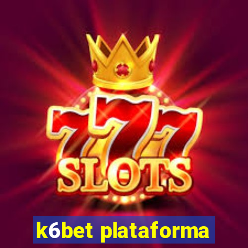 k6bet plataforma