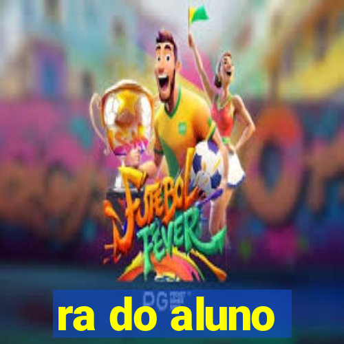 ra do aluno