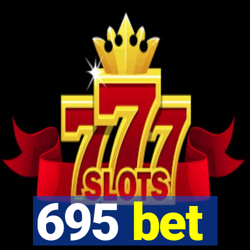 695 bet