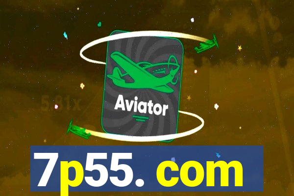 7p55. com