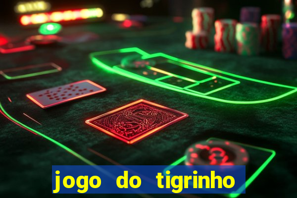 jogo do tigrinho oficial como jogar