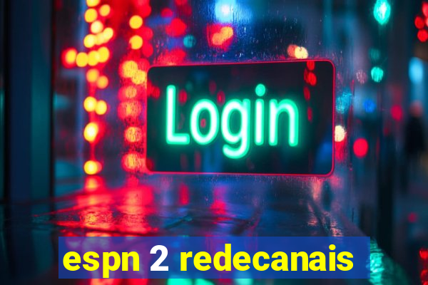 espn 2 redecanais
