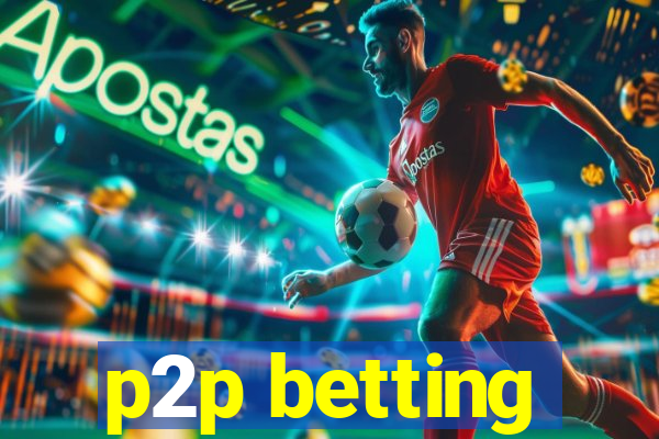 p2p betting