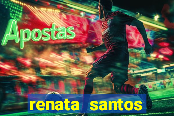 renata santos youtuber nua