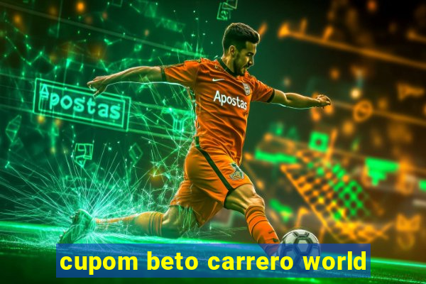 cupom beto carrero world