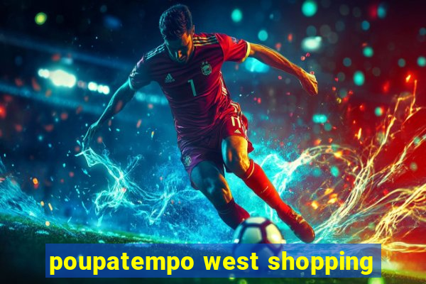 poupatempo west shopping