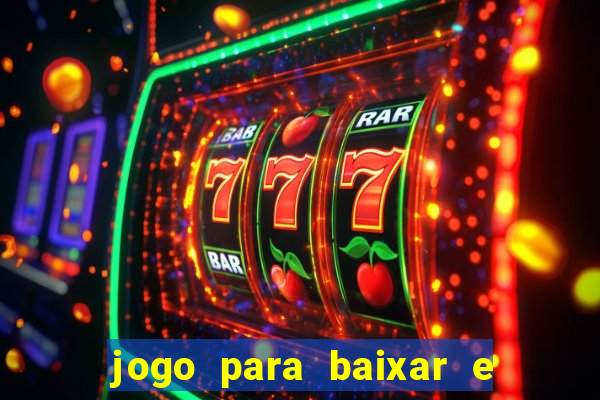 jogo para baixar e ganhar dinheiro